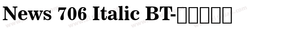 News 706 Italic BT字体转换